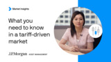 What you need to know in a tariff-driven market