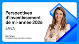 Perspectives d’investissement de mi-année 2026