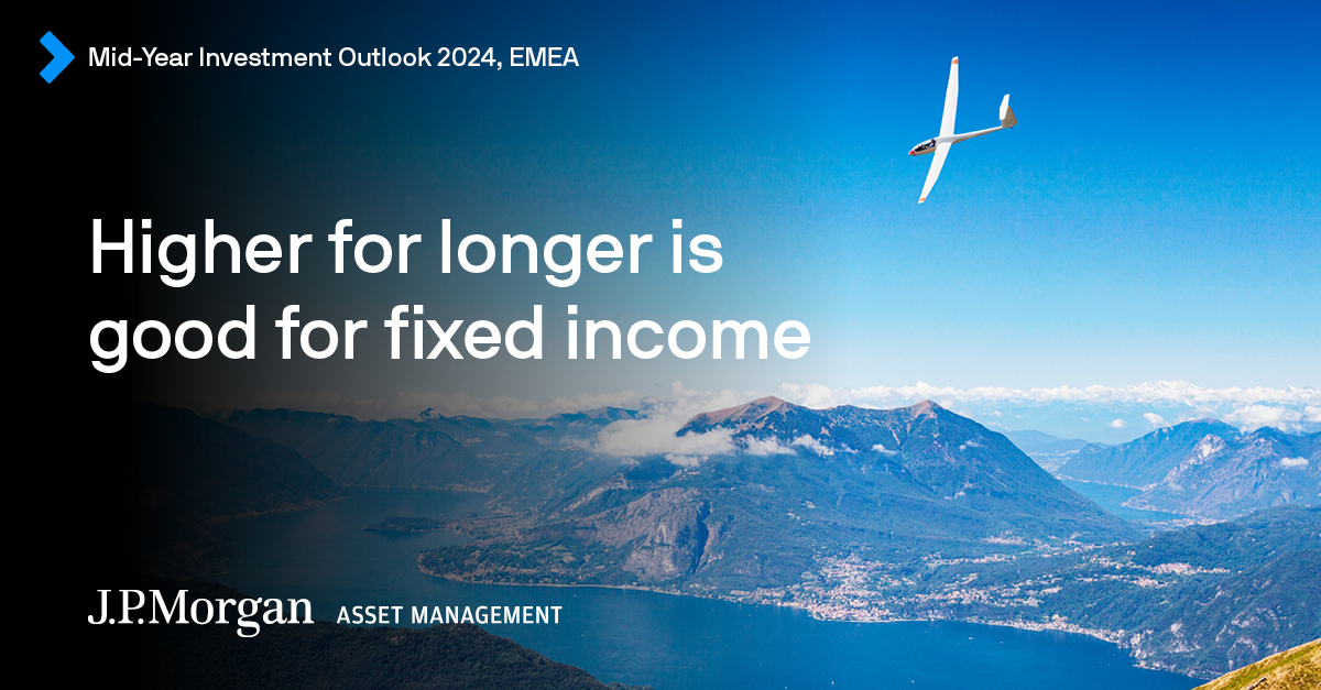 Bonds Outlook: Higher for longer is good for fixed income | J.P. Morgan ...